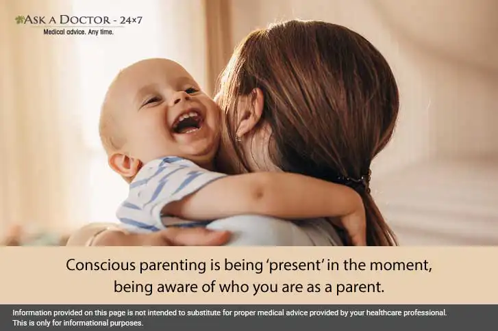 What Is Conscious Parenting? 5 Things That You Can Do to Become One